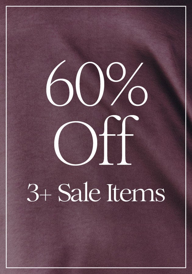 60% Off 3+ Sale Items